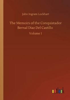 Paperback The Memoirs of the Conquistador Bernal Diaz Del Castillo: Volume 1 Book
