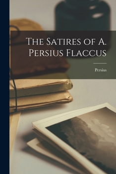 Paperback The Satires of A. Persius Flaccus Book
