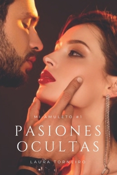 Paperback Pasiones Ocultas: Mi Amuleto #1 [Spanish] Book