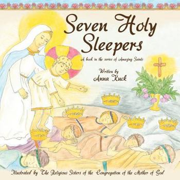 Paperback Seven Holy Sleepers: Amazing Saints Book