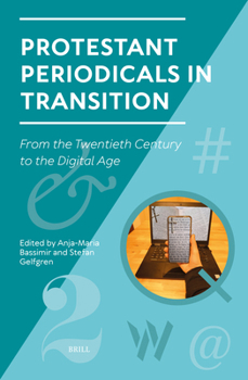 Hardcover Protestant Periodicals in Transition: From the Twentieth Century to the Digital Age Book