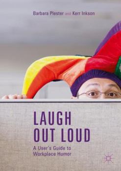 Paperback Laugh Out Loud: A User's Guide to Workplace Humor Book