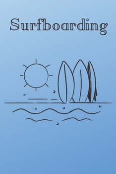 Paperback surfboarding: surfing bodybording journal, perfect surf, waves lovers gift idea Book