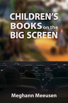 Children's Books on the Big Screen - Book  of the Children's Literature Association Series