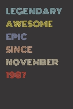 Paperback Legendary Awesome Epic Since November 1987 - Birthday Gift For 32 Year Old Men and Women Born in 1987: Blank Lined Retro Journal Notebook, Diary, Vint Book