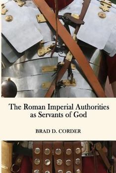 Paperback The Roman Imperial Authorities as Servants of God Book