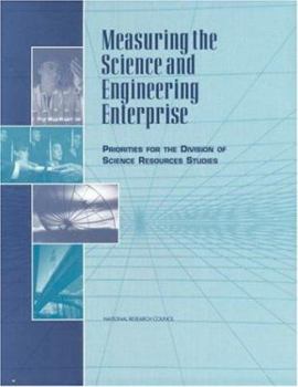 Paperback Measuring the Science and Engineering Enterprise: Priorities for the Division of Science Resources Studies Book