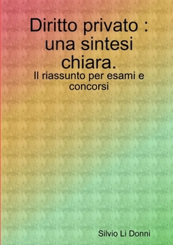 Paperback Diritto privato: una sintesi chiara. Il riassunto per esami e concorsi [Italian] Book