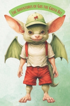 Paperback The Adventures of Gus the Green Bat. Book