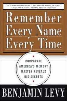 Paperback Remember Every Name Every Time: Corporate America's Memory Master Reveals His Secrets Book