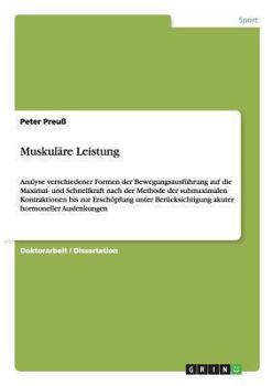 Paperback Muskuläre Leistung: Analyse verschiedener Formen der Bewegungsausführung auf die Maximal- und Schnellkraft nach der Methode der submaximalen Kontrakti [German] Book
