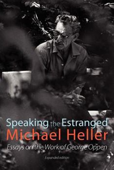 Paperback Speaking the Estranged: Essays on the Poetry of George Oppen Book