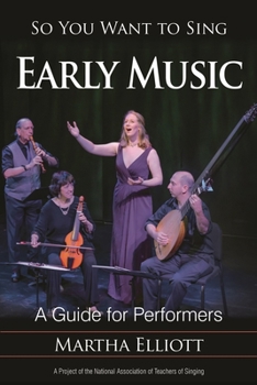 Paperback So You Want to Sing Early Music: A Guide for Performers Book