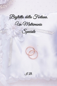 BIGLIETTO DELLA FORTUNA. un Matrimonio Speciale : Biglietto Speciale per Matrimonio - Biglietto Di Auguri e Congratulazioni - Biglietto Della Fortuna - Originale