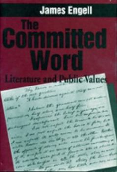 Hardcover The Committed Word: Literature and Public Values Book