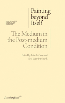 Paperback Painting Beyond Itself: The Medium in the Post-Medium Condition Book