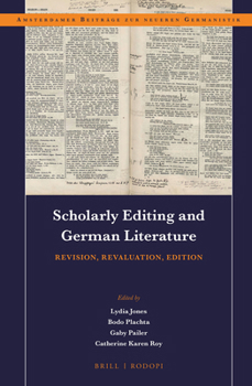Hardcover Scholarly Editing and German Literature: Revision, Revaluation, Edition Book