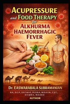 Acupressure and Food Therapy for Alkhurma Haemorrhagic Fever: Alkhurma Haemorrhagic Fever