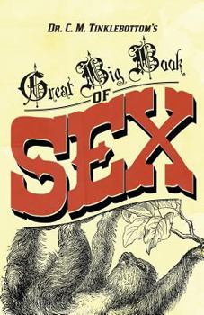 Paperback Dr. C.M. Tinklebottom's Great Big Book of Sex Book