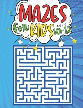 Paperback Mazes For Kids Ages 10-12: 100 Puzzles 3 levels with solutions - maze activity books kids - Problem solving and reasoning ages 10-12 - Gifts idea Book