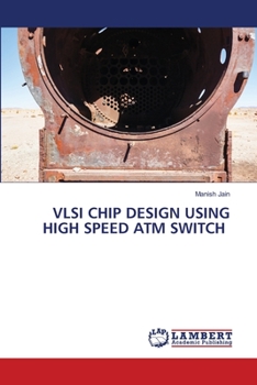 Paperback VLSI Chip Design Using High Speed ATM Switch Book