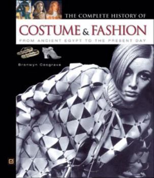 Hardcover The Complete History of Costume & Fashion: From Ancient Egypt to the Present Day Book