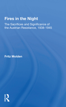 Fires in the Night: The Sacrifices and Significance of the Austrian Resistance
