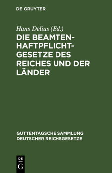 Hardcover Die Beamtenhaftpflichtgesetze Des Reiches Und Der Länder [German] Book