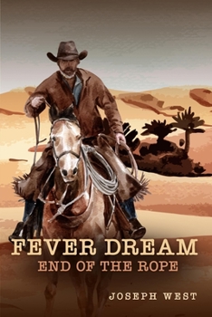 Fever Dream: End of the Rope - Book #2 of the Dawn Riders