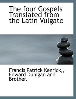 The Four Gospels Translated from the Latin Vulgate