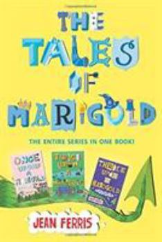 Hardcover The Tales of Marigold Three Books in One!: Once Upon a Marigold, Twice Upon a Marigold, Thrice Upon a Marigold Book