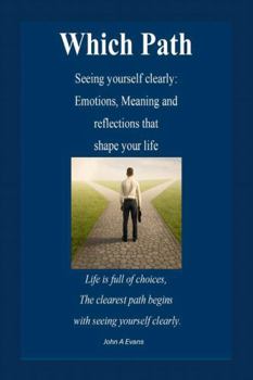 Paperback Which Path, seeing yourself clearly: Your Journey to Awareness, Choice, and Change Book
