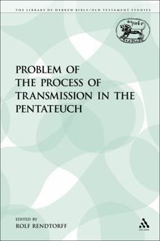 Paperback The Problem of the Process of Transmission in the Pentateuch Book