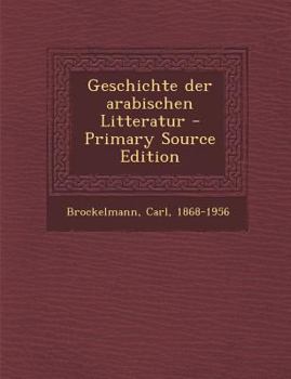 Paperback Geschichte Der Arabischen Litteratur [German] Book