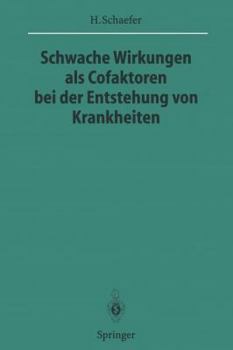 Paperback Schwache Wirkungen ALS Cofaktoren Bei Der Entstehung Von Krankheiten [German] Book