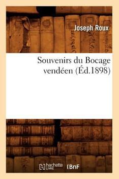 Paperback Souvenirs Du Bocage Vendéen, (Éd.1898) [French] Book