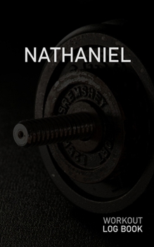 NATHANIEL: Blank Daily Workout Log Book | Track Exercise Type, Sets, Reps, Weight, Cardio, Calories, Distance & Time | Space to Record Stretches, ... First Name Initial N Dumbbell Cover