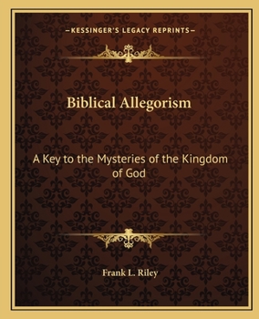 Paperback Biblical Allegorism: A Key to the Mysteries of the Kingdom of God Book