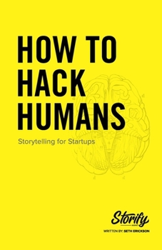 Paperback How to Hack Humans: Storytelling for Startups Book