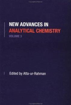 Hardcover New Advances in Analytical Chemistry, Volume 3 Book