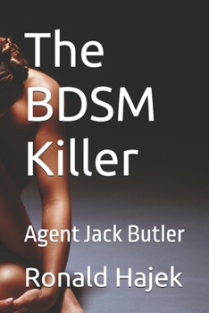 Paperback The BDSM Killer: Agent Jack Butler Book
