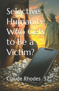 Paperback Selective Humanity: Who Gets to Be a Victim? Book