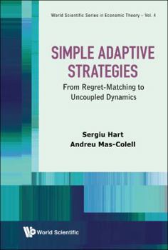 Hardcover Simple Adaptive Strategies: From Regret-Matching to Uncoupled Dynamics Book