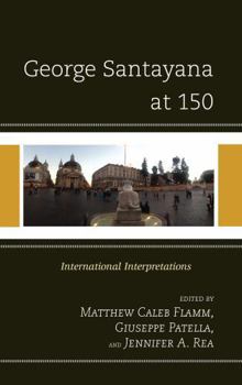 Hardcover George Santayana at 150: International Intepretations Book