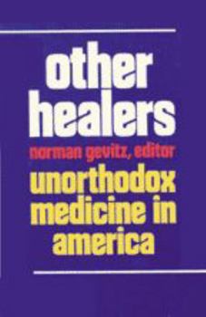 Paperback Other Healers: Unorthodox Medicine in America Book