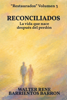 Paperback Reconciliados: La vida que nace después del perdón [Spanish] Book