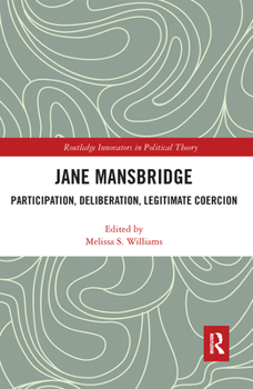 Paperback Jane Mansbridge: Participation, Deliberation, Legitimate Coercion Book