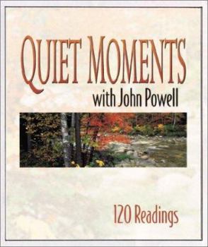 Hardcover Quiet Moments With John Powell, S.J: 120 Daily Readings Book