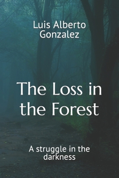 Paperback Loss in the Forest: A struggle in the darkness Book