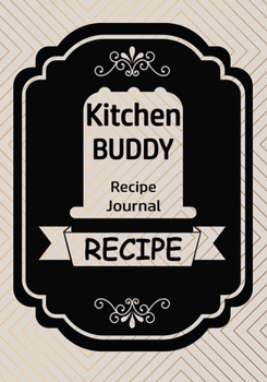 Paperback Kitchen BUDDY: Blank Recipe Journal to Write in for Women, Food Cookbook Design, Document all Your Special Recipes and Notes for Your Book